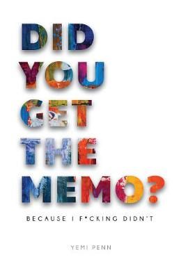 Did You Get The Memo? By Yemi Penn 9780648710103 (Paperback)