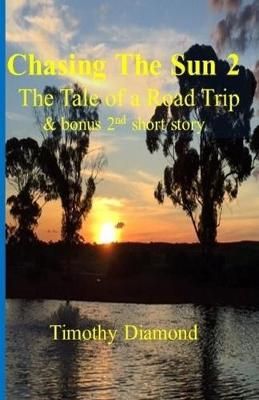 Chasing The Sun 2 By Timothy Diamond 9780648736424 (Paperback)