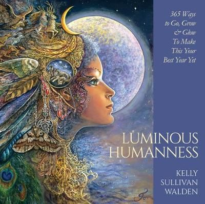 Luminous Humanness By Kelly Sullivan Walden 9780648746812 (Hardback)