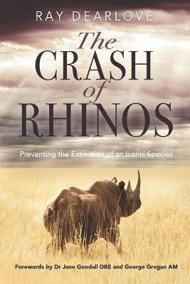 The Crash of Rhinos By Ray Dearlove 9780648757801 (Paperback)