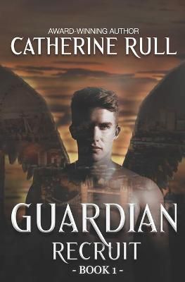 Guardian: Recruit By Rull, Catherine 9780648762867 (Paperback)