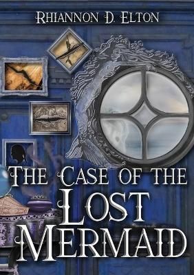 Case of the Lost Mermaid By Elton 9780648763659 (Paperback)