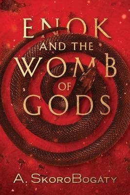 Enok and the Womb of Gods By SkoroBogáty, André, 9780648770305