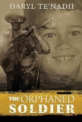 Orphaned Soldier By Daryl Te'Nadii 9780648781233 (Paperback)