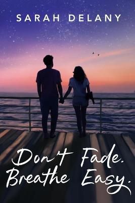 Don't Fade. Breathe Easy. By Delany 9780648814429 (Paperback)