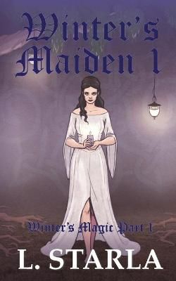 Winter's Maiden 1 By Starla, L. 9780648842439 (Paperback)