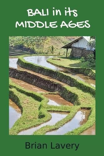 Bali in its Middle Ages By Lavery 9780648846697 (Paperback)
