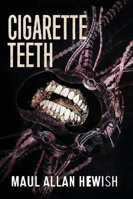 Cigarette Teeth By Hewish 9780648847700 (Paperback)