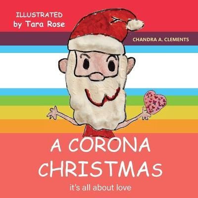 A Corona Christmas: It's All About Love By Clements, Chandra A,