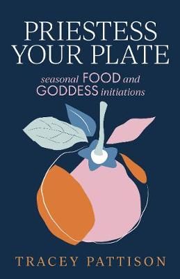 Priestess Your Plate By Tracey Pattison 9780648870616 (Paperback)