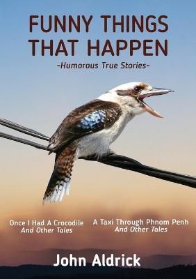 Funny Things That Happen By Aldrick 9780648873853 (Paperback)