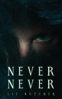 Never, Never By Liz Butcher 9780648881322 (Paperback)