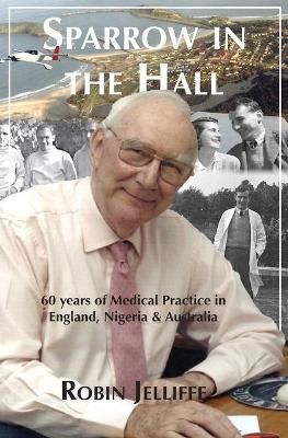 Sparrow in the Hall By Jelliffe, Robin, S 9780648888918 (Paperback)