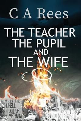 Teacher, The Pupil and The Wife By Rees 9780648902119 (Paperback)