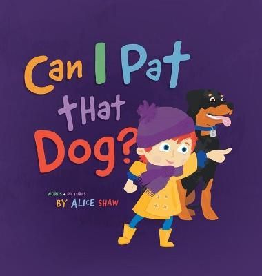Can I Pat that Dog? By Shaw, Alice, 9780648924715 (Hardback)