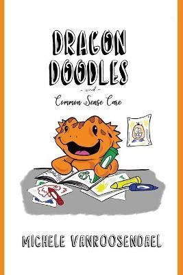 Dragon Doodles and Common Sense Care By Vanroosendael 9780648940869