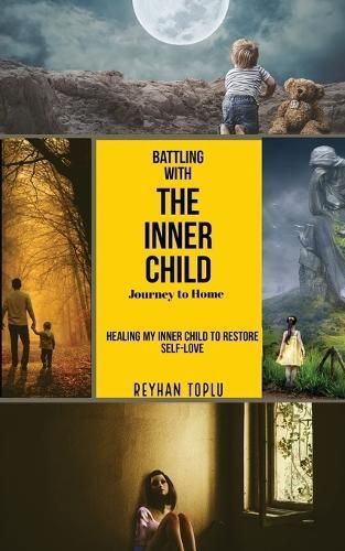 Battling with the Innerchild Journey to Home By Toplu 9780648954217