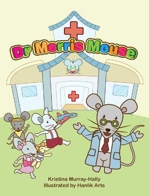 Dr Morris Mouse: A Cute Children's Book about Fun Learning and ADHD