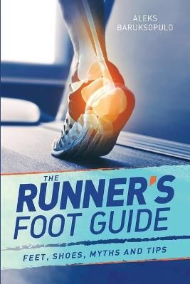 The Runner's Foot Guide By Aleks Baruksopulo 9780648973614 (Paperback)