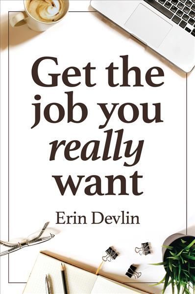 Get the Job You Really Want By Erin Devlin 9780648980360 (Paperback)