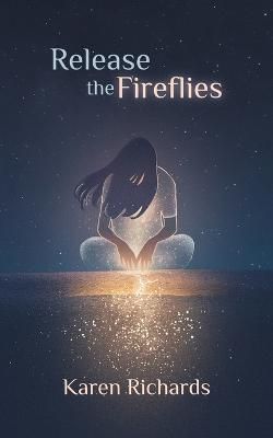 Release the Fireflies By Richards 9780648991953 (Paperback)