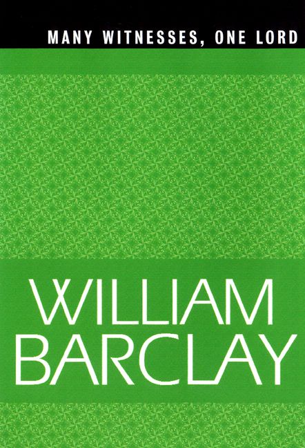 Many Witnesses, One Lord By William Barclay 9780664223878 (Paperback)