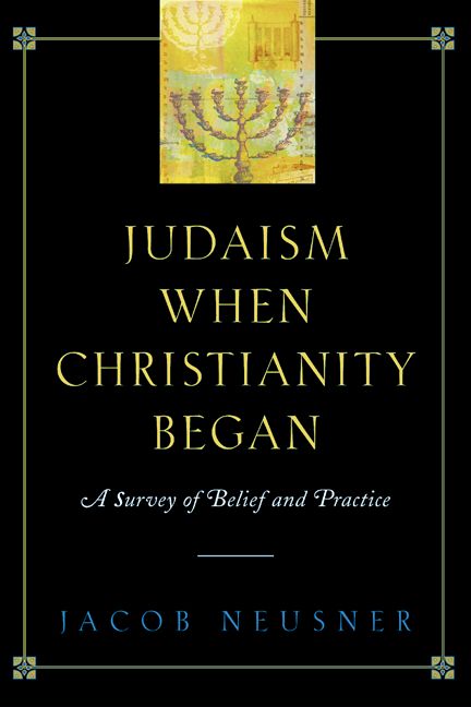 Judaism When Christianity Began By Jacob Neusner 9780664225278