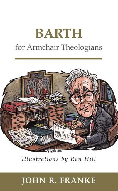 Barth for Armchair Theologians By John R. Franke 9780664227340