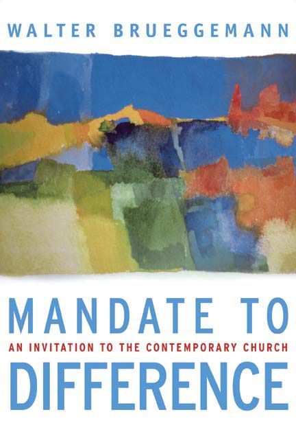 Mandate to Difference By Walter Brueggemann 9780664231217 (Paperback)