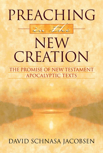 Preaching in the New Creation By David Schnasa Jacobsen 9780664258450