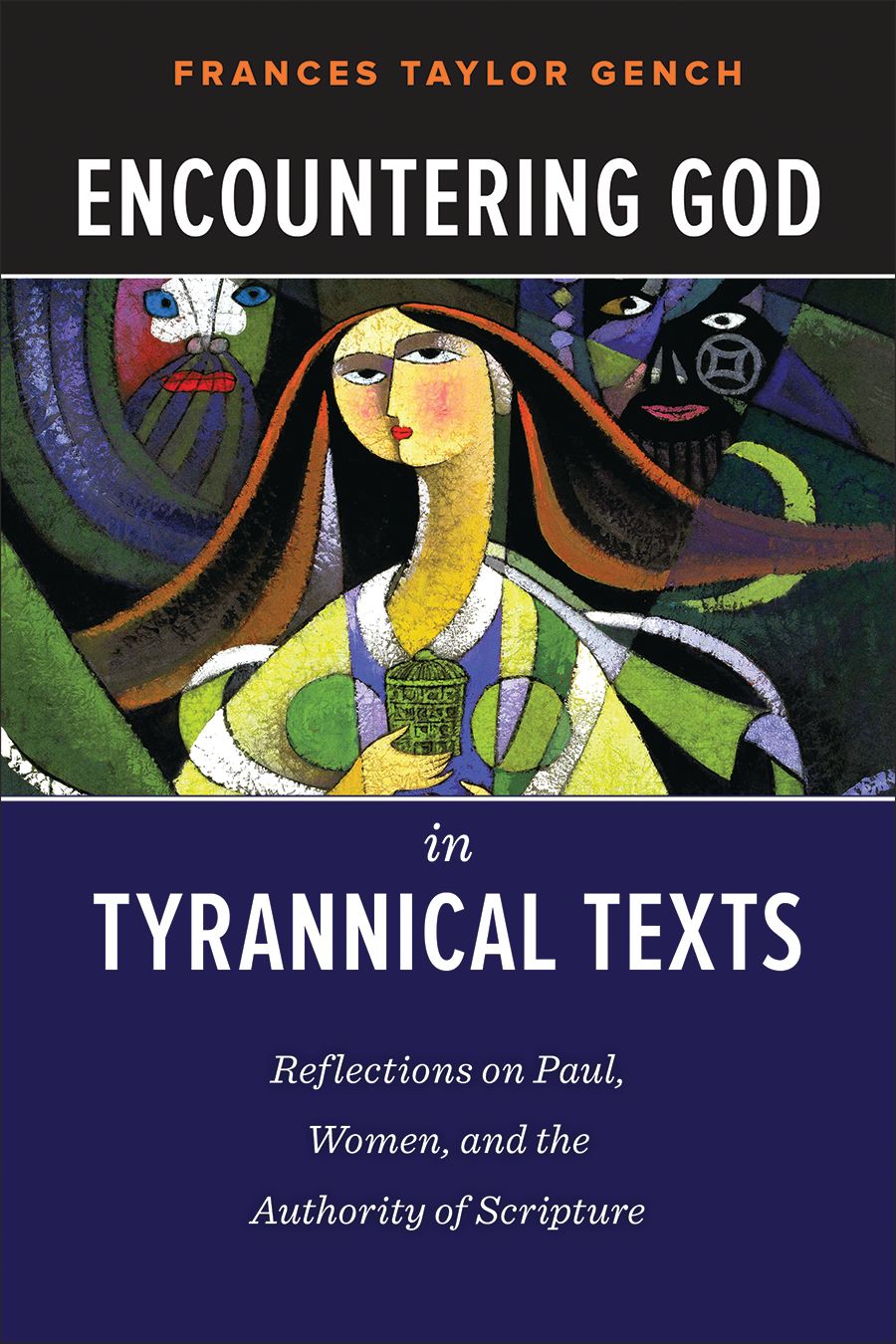 Encountering God in Tyrannical Texts By Frances Taylor Gench