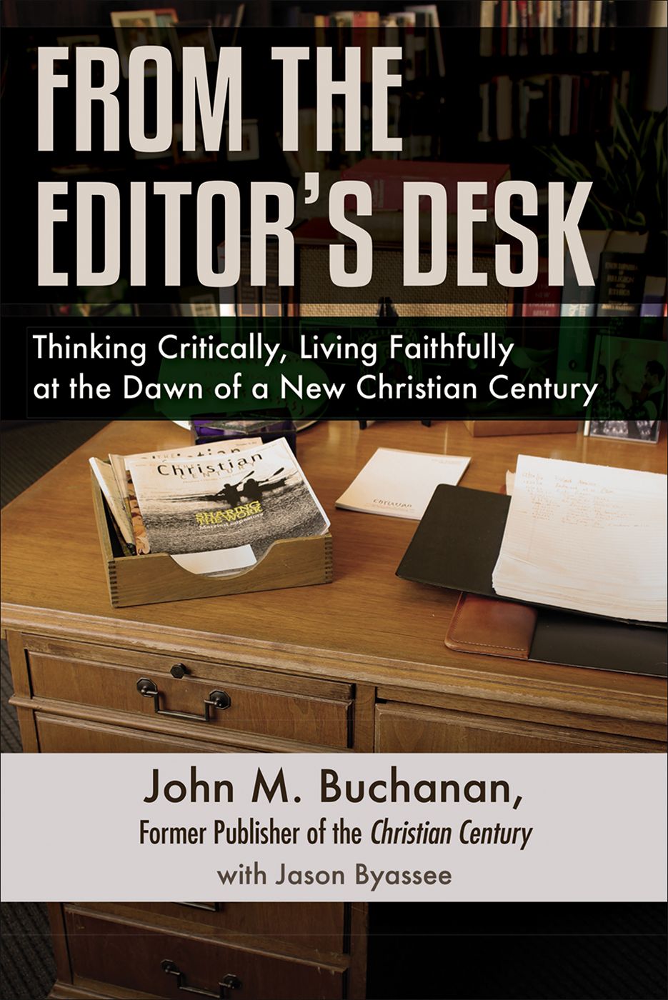 From the Editor's Desk By John M. Buchanan 9780664261252 (Paperback)