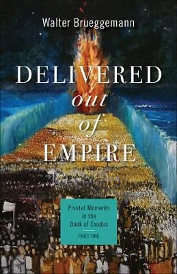 Delivered out of Empire By Walter Brueggemann 9780664265380