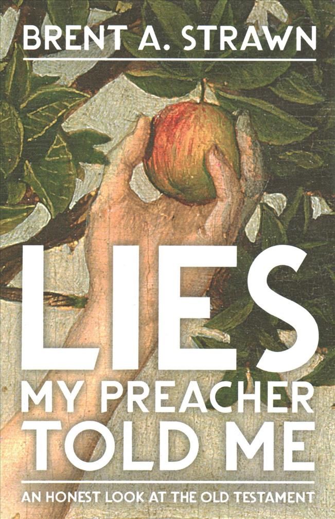Lies My Preacher Told Me By Brent A. Strawn 9780664265717 (Paperback)