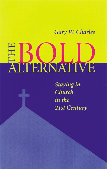 The Bold Alternative By Gary W. Charles 9780664501792 (Paperback)