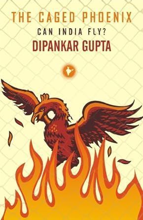 The Caged Phoenix By Dipankar Gupta 9780670082728 (Hardback)