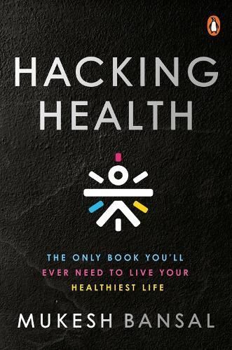 Hacking Health By Mukesh Bansal 9780670097135 (Hardback)