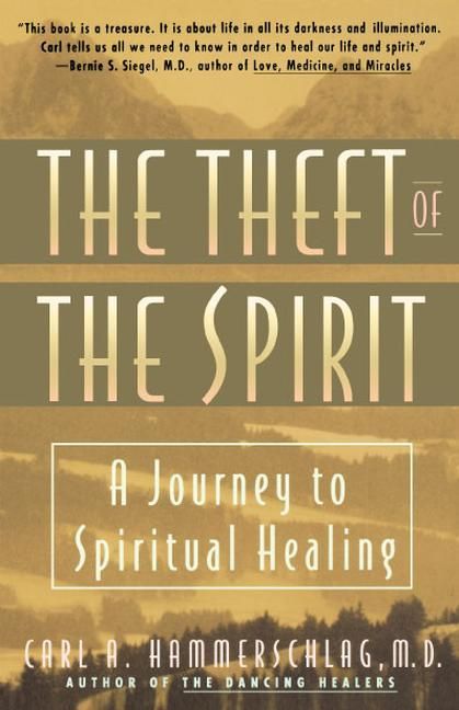 Theft of the Spirit: A Journey to Spiritual Healing 9780671885533