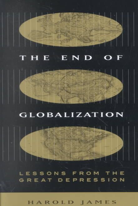 The End of Globalization By Harold James 9780674010079 (Paperback)