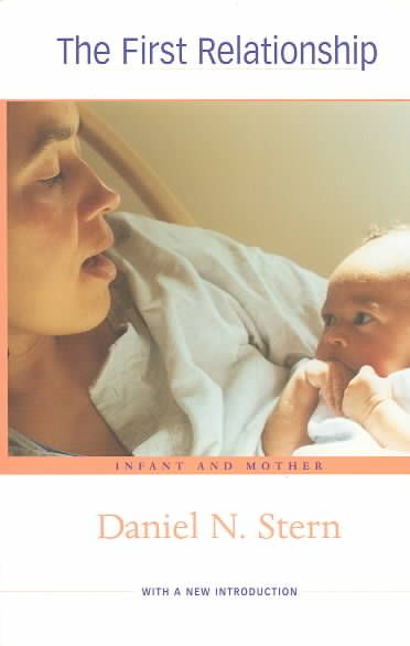 The First Relationship By Daniel N. Stern 9780674013889 (Paperback)