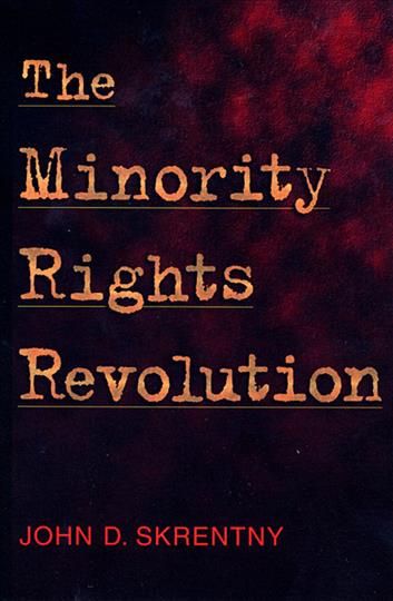 The Minority Rights Revolution By John David Skrentny 9780674016187