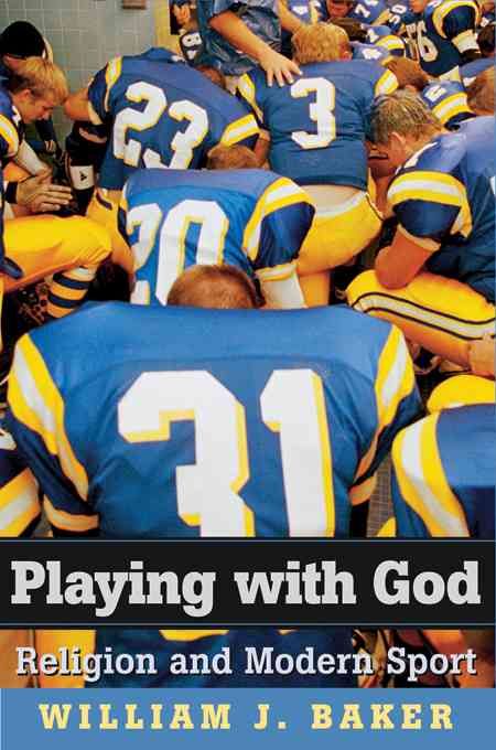 Playing With God By William J. Baker 9780674024212 (Hardback)
