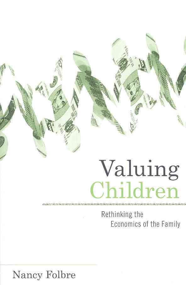 Valuing Children By Nancy Folbre 9780674047273 (Paperback)