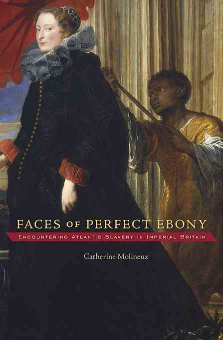 Faces of Perfect Ebony By Catherine Molineux 9780674050082 (Hardback)