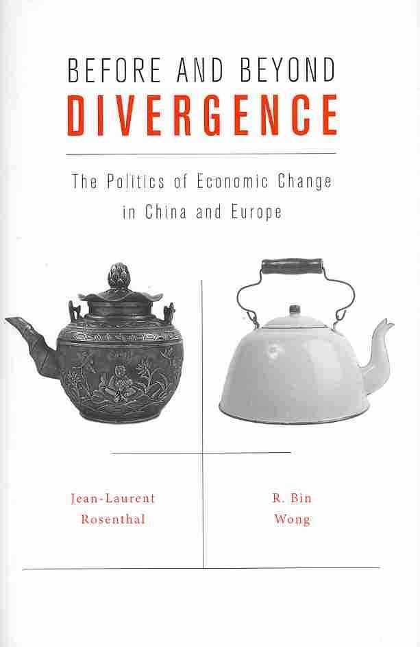 Before and Beyond Divergence By Jean-Laurent Rosenthal, Roy Bin Wong