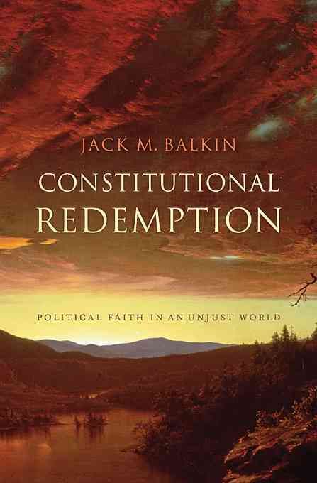 Constitutional Redemption By J. M. Balkin 9780674058743 (Hardback)