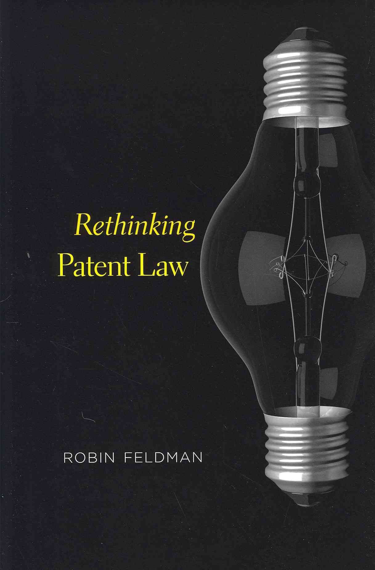 Rethinking Patent Law By Robin Feldman 9780674064683 (Hardback)