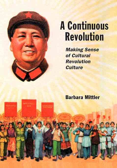 A Continuous Revolution By Barbara Mittler 9780674065819 (Hardback)