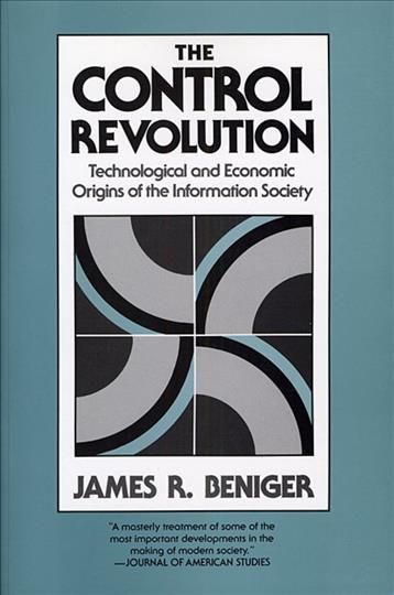 The Control Revolution By James R. Beniger 9780674169869 (Paperback)