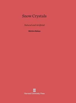 Snow Crystals By Nakaya, Ukichiro 9780674182752 (Hardback)